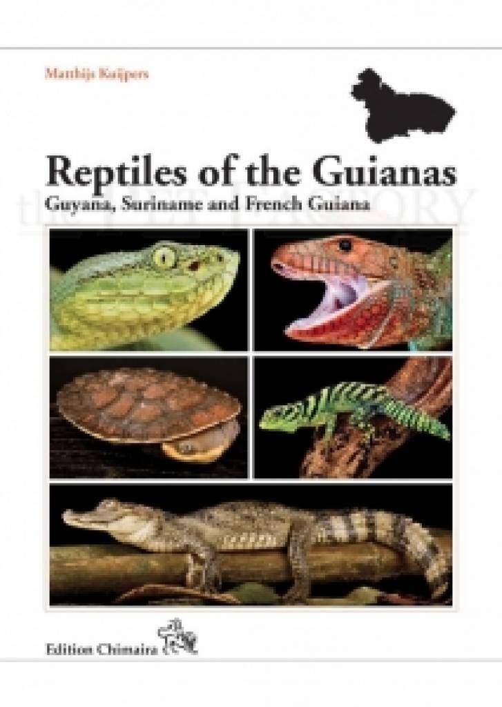 Reptiles of the Guianas – Guyana, Suriname and French Guiana